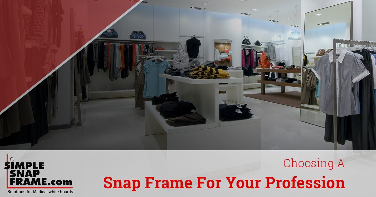 Choosing A Snap Frame For Your Profession