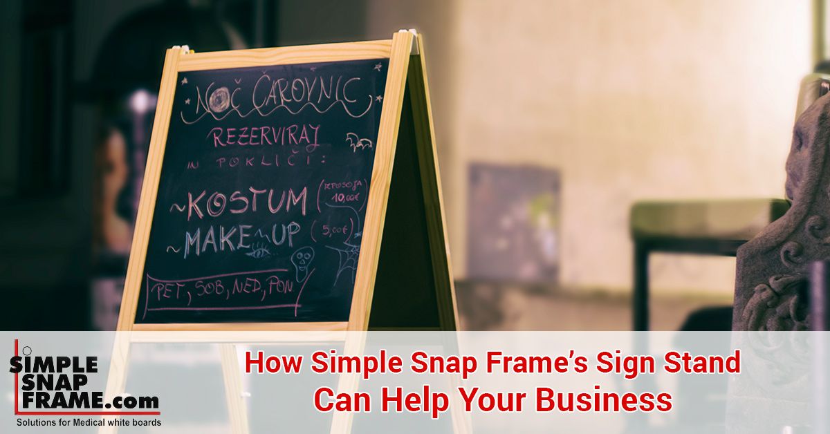 How Simple Snap Frame’s Sign Stand Can Help Your Business